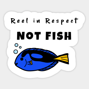 'Reel in Respect, Not Fish'- animal abuse Sticker